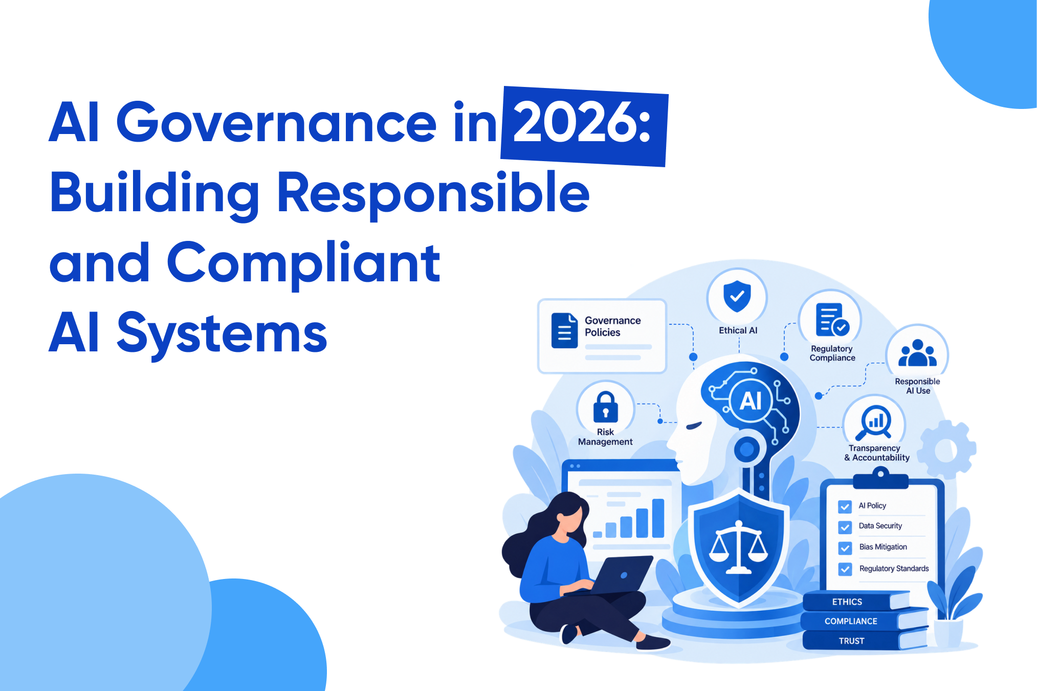 AI Governance in 2026: Building Responsible and Compliant AI Systems