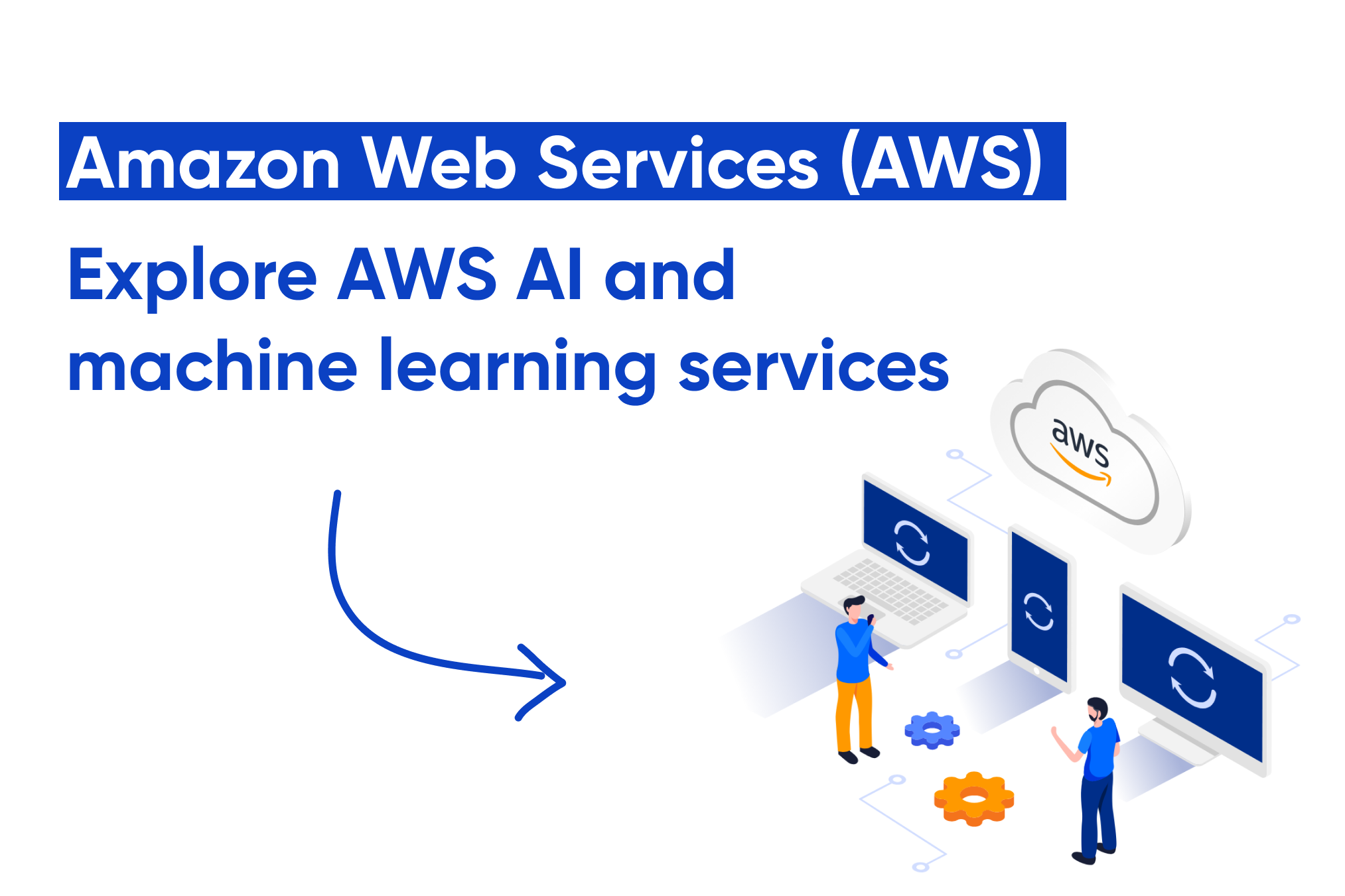 Amazon Web Services (AWS) - Explore AWS AI and machine learning services