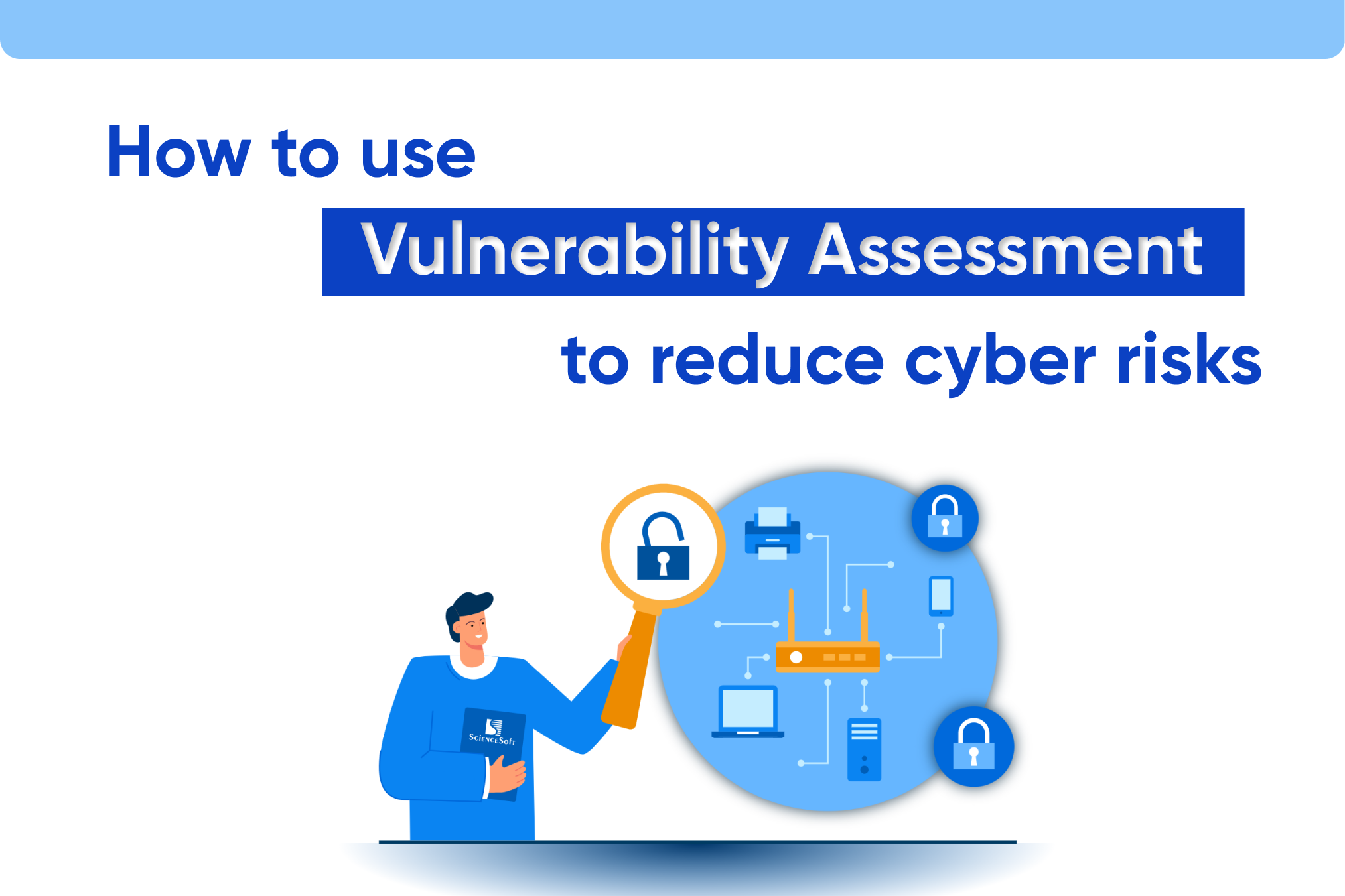 How to use vulnerability assessment to reduce cyber risks