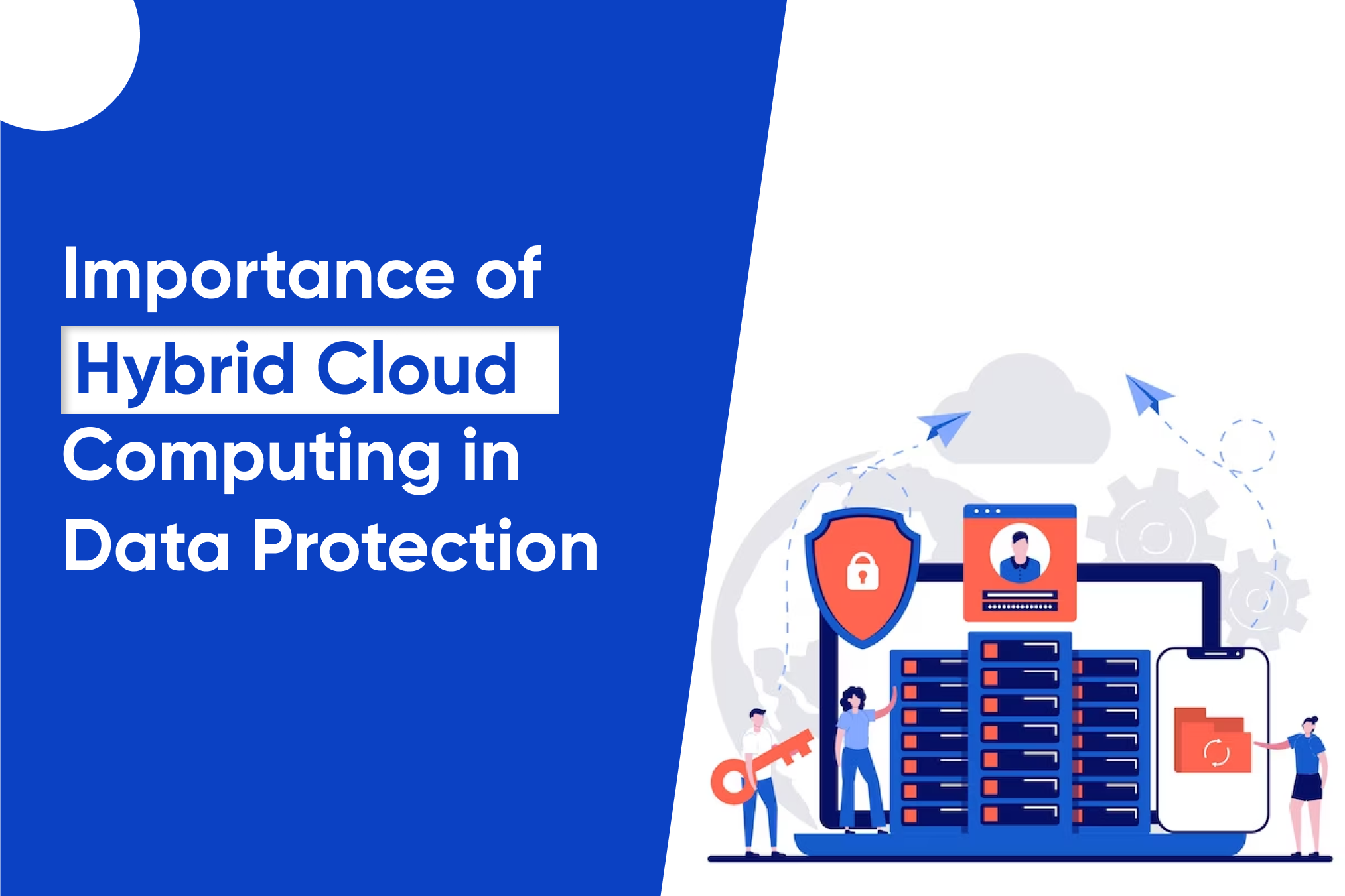 Importance of Hybrid cloud computing in data protection