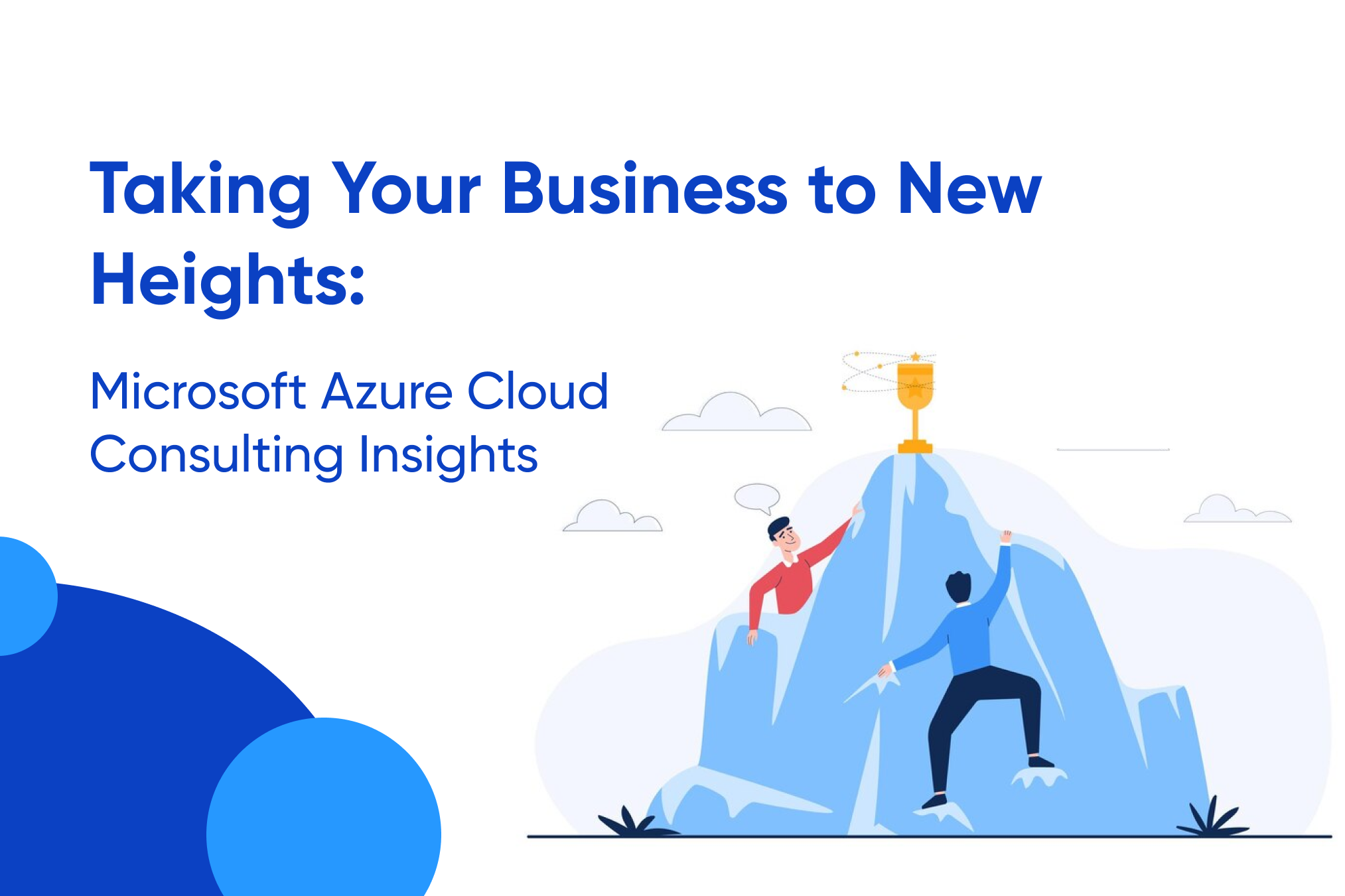 Taking your business to new heights: Microsoft Azure cloud consulting services