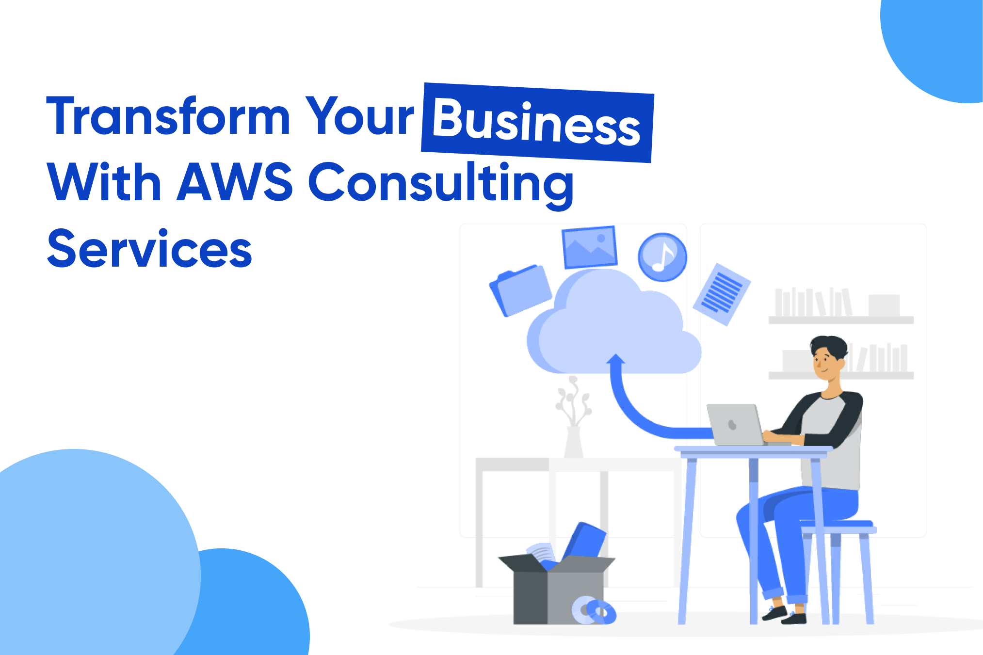Transform Your Business With AWS Consulting Services