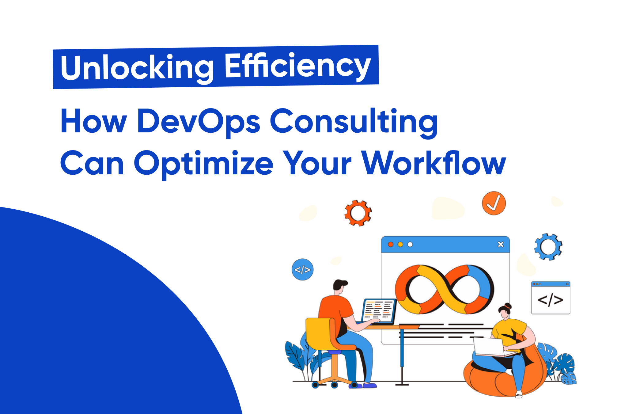 Unlocking efficiency How DevOps consulting can optimize your workflow