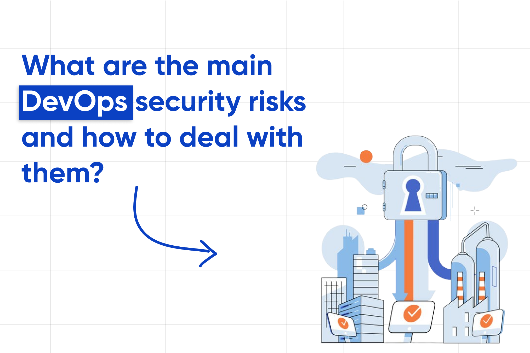 What are the main DevOps security risks and how to deal with them?