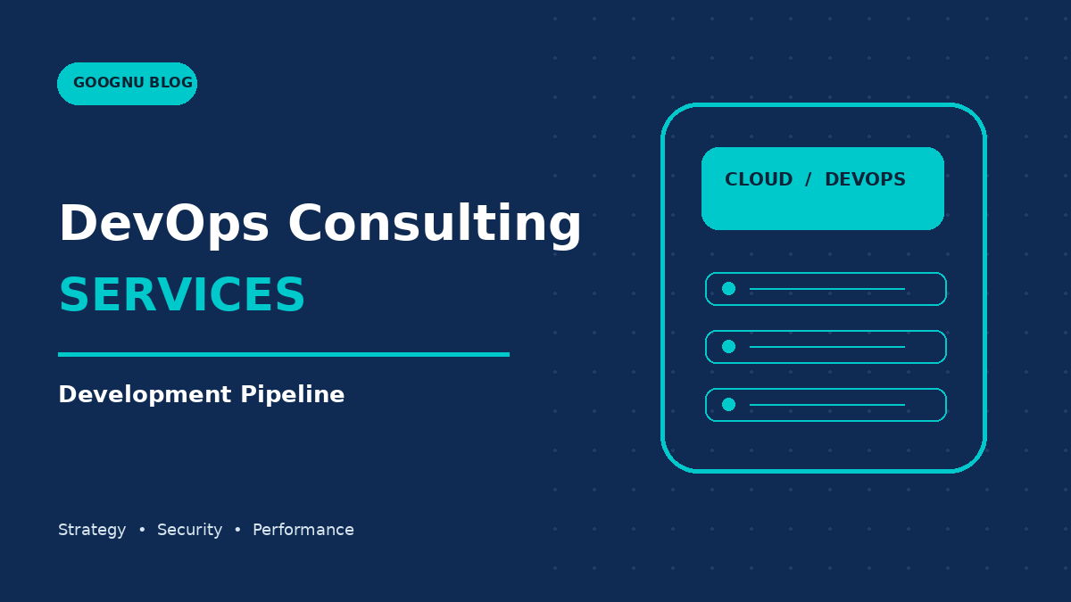 DevOps Consulting Services: How to Build a More Efficient Development Pipeline